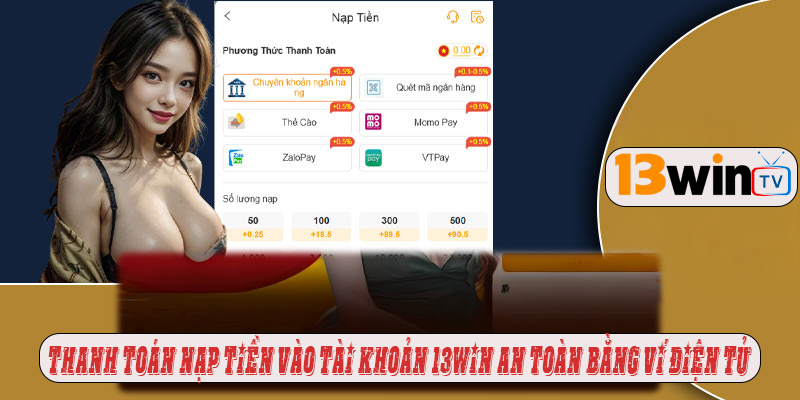 Nạp tiền 13win bằng ví điện tử