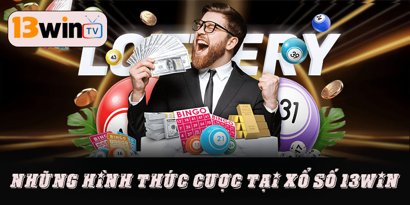 Những hình thức cược tại xổ số 13win